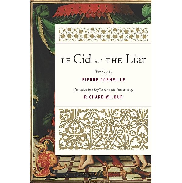 Le Cid and The Liar, Richard Wilbur
