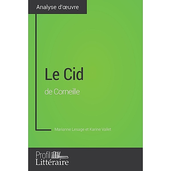 Le Cid de Corneille (Analyse approfondie), Marianne Lesage, Profil-Litteraire. Fr