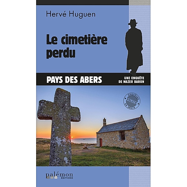 Le cimetière perdu / Les enquêtes du commissaire Baron Bd.8, Hervé Huguen