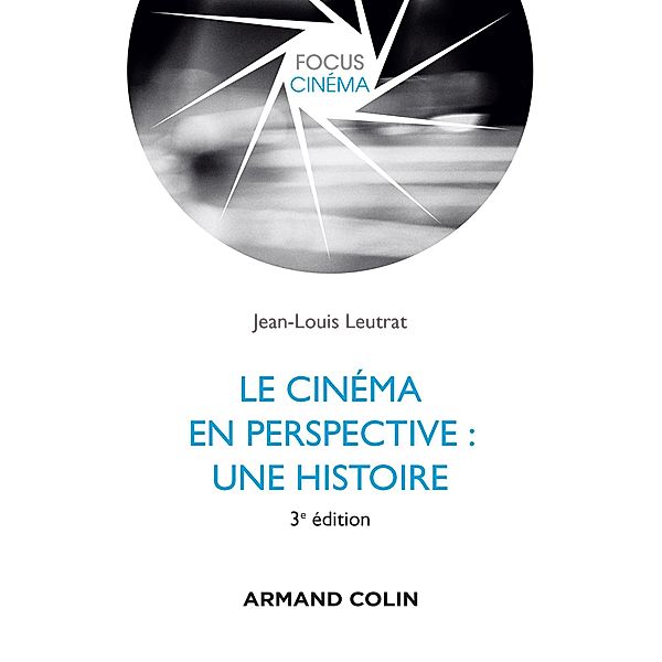 Le cinéma en perspective / Focus Cinéma, Jean-Louis Leutrat