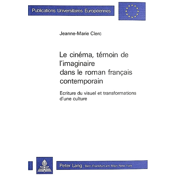 Le cinéma, témoin de l'imaginaire dans le roman français contemporain, Jeanne-Marie Clerc