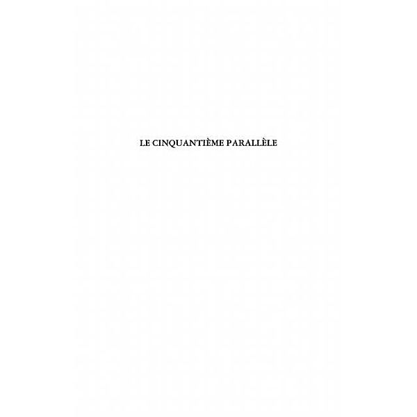 Le cinquantiEme parallEle / Hors-collection, Michel Andre