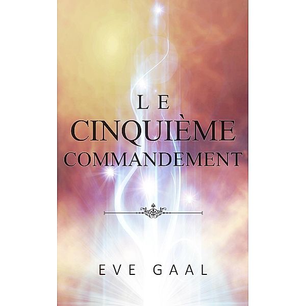 Le Cinquieme Commandement, Eve Gaal