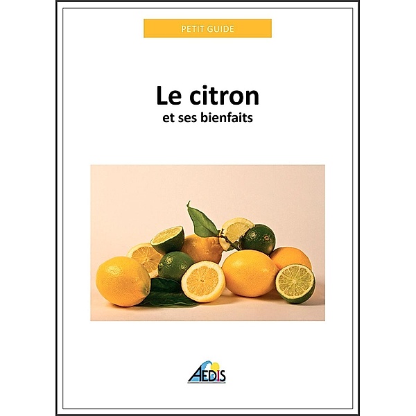 Le citron et ses bienfaits, Petit Guide