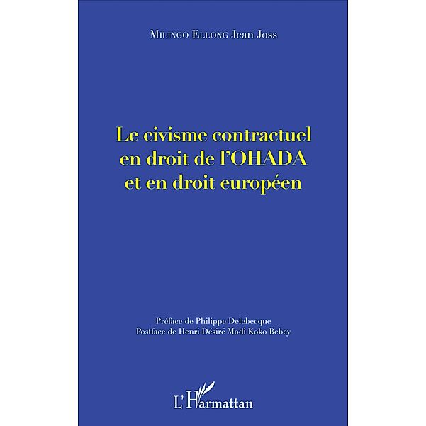 Le civisme contractuel en droit de l'OHADA et en droit européen, Milingo Ellong Jean Joss Milingo Ellong