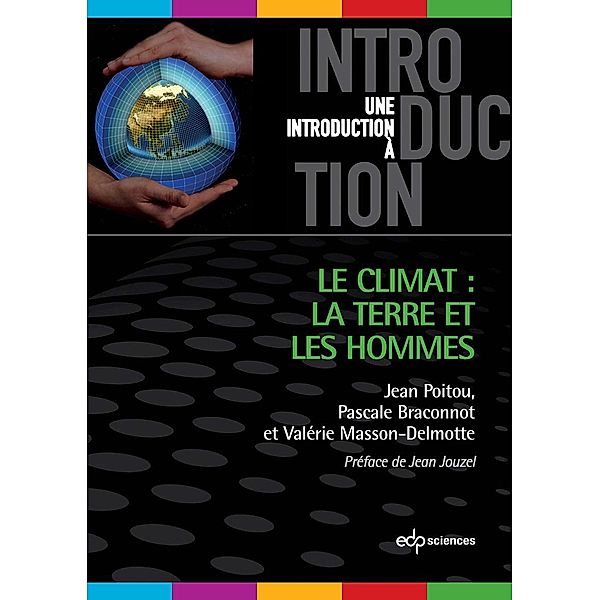 Le climat : la Terre et les Hommes, Jean Poitou, Pascale Braconnot, Valérie Masson-Delmotte