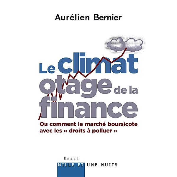 Le Climat otage de la finance / Essais, Aurélien Bernier