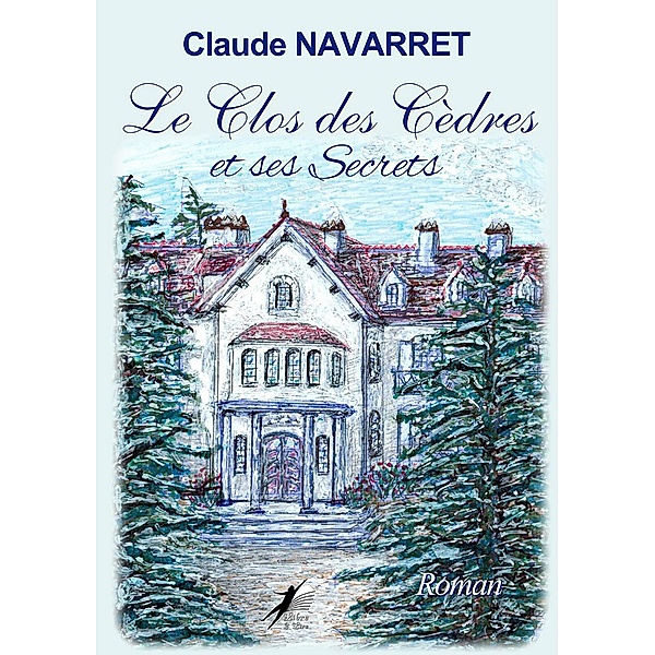 Le clos des cèdres et ses secrets, Claude Navarret