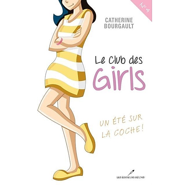 Le Club des girls 04 : Un ete sur la coche! / LES EDITEURS REUNIS, Catherine Bourgault
