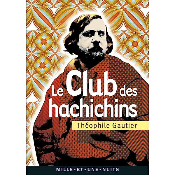 Le Club des Hachichins / La Petite Collection, Théophile Gautier