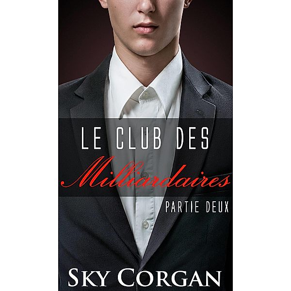 Le Club des Milliardaires : Partie Deux / Babelcube, Sky Corgan