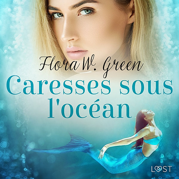 Le Club des sirènes - 2 - Caresses sous l'océan - Une nouvelle érotique, Flora W. Green