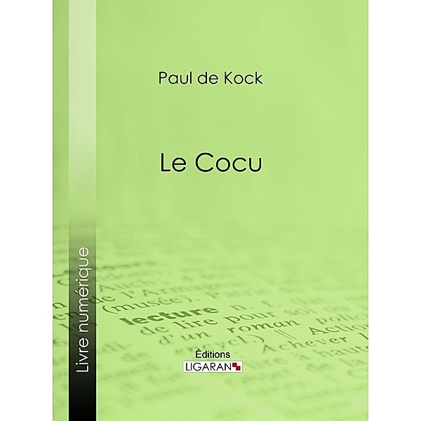 Le Cocu, Ligaran, Paul de Kock