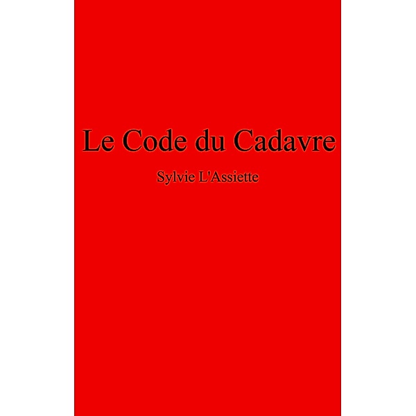 Le Code du Cadavre / Librinova, L'Assiette Sylvie L'Assiette