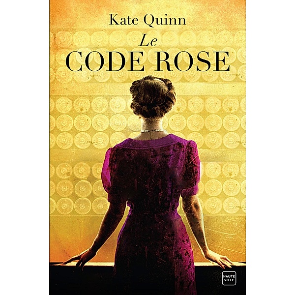 Le Code Rose / Hauteville Historique, Kate Quinn