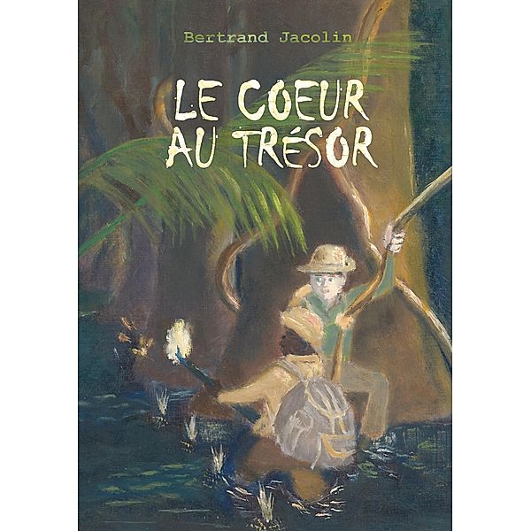 Le Coeur au Trésor, Bertrand Jacolin