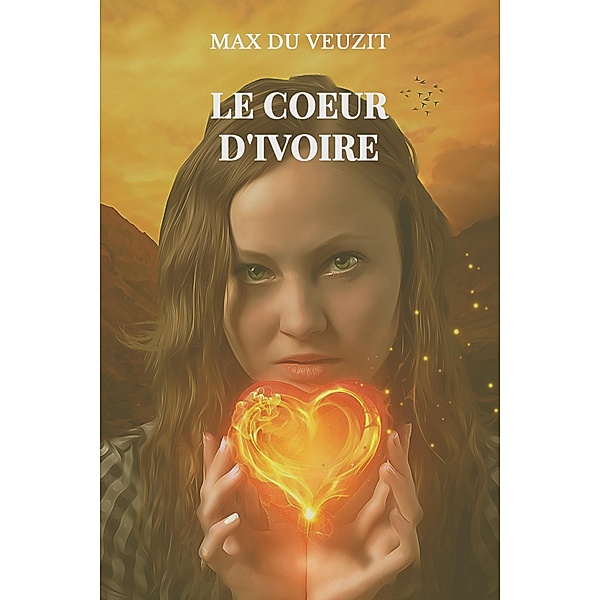 Le coeur d'ivoire, Max Du Veuzit