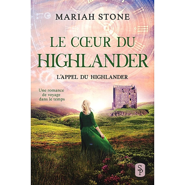 Le Coeur du highlander (L'Appel du highlander, #3) / L'Appel du highlander, Mariah Stone
