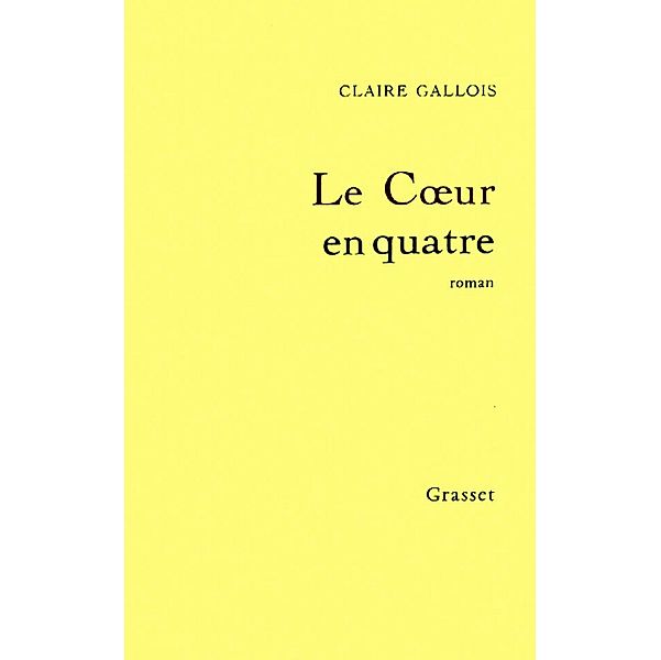 Le coeur en quatre / Littérature, Claire Gallois