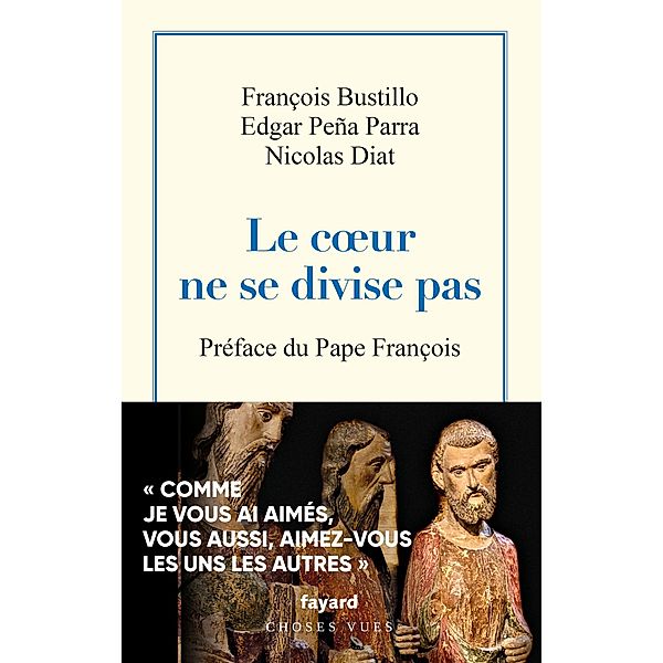 Le coeur ne se divise pas / Documents, Mgr François Bustillo, Mgr Edgar Peña Parra, Nicolas Diat