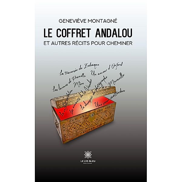 Le coffret andalou et autres récits pour cheminer, Geneviève Montagné