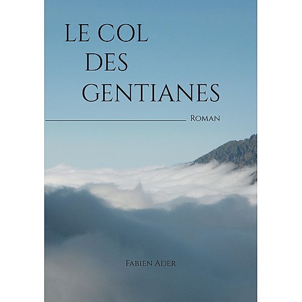 Le Col des Gentianes, Fabien Ader