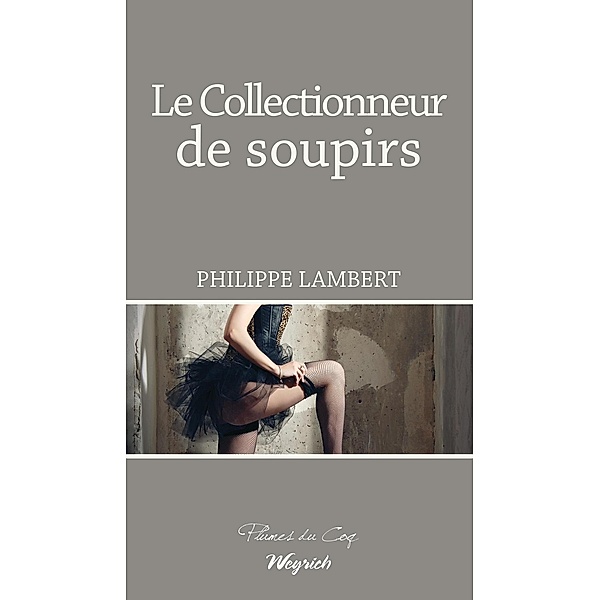 Le collectionneur de soupirs, Philippe Lambert