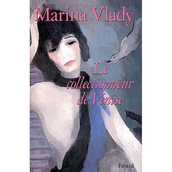 Le Collectionneur de Venise / Littérature Française, Marina Vlady
