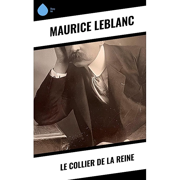 Le Collier de la Reine, Maurice Leblanc