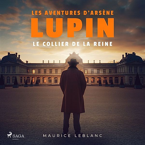 Le collier de la reine ; les aventures d'Arsène Lupin, Maurice Leblanc