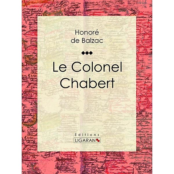 Le Colonel Chabert, Ligaran, Honoré de Balzac