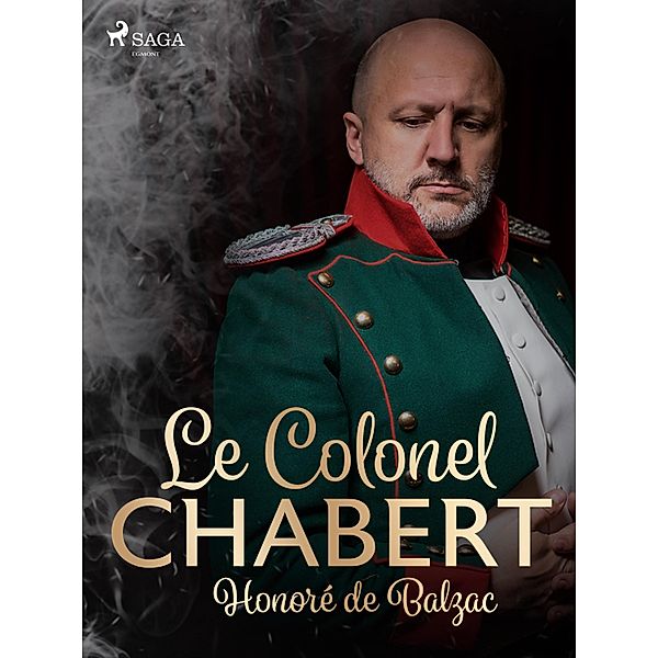 Le Colonel Chabert / La Comédie humaine: Scènes de la vie privée, Honoré de Balzac