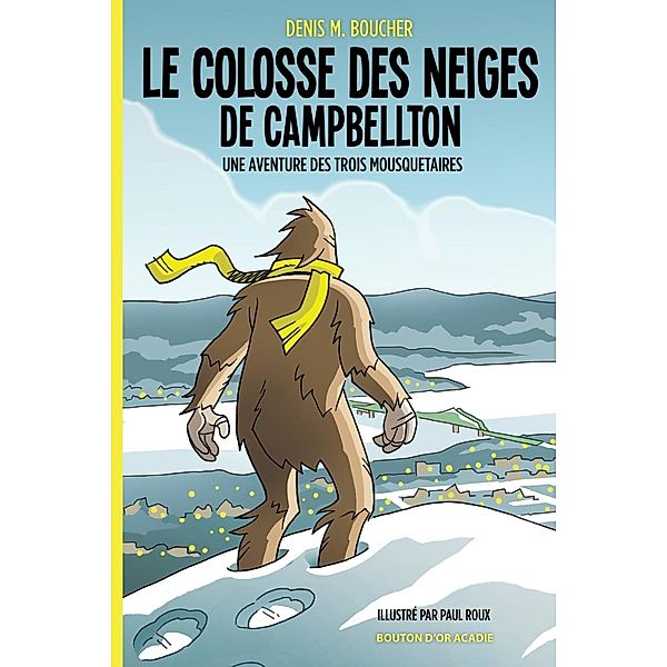 Le colosse des neiges de Campbellton, Boucher Denis M. Boucher