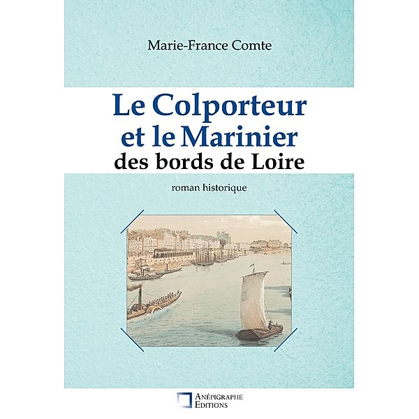 Le Colporteur et le Marinier des bords de Loire, Marie-France Comte