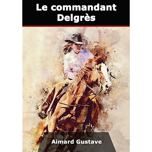 Le commandant Delgrès, Gustave Aimard