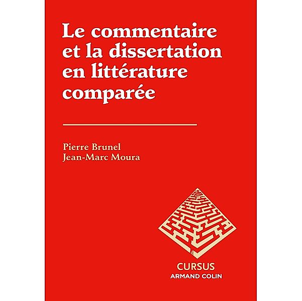 Le commentaire et la dissertation en littérature comparée / litterature licence Bd.1, Pierre Brunel, Jean-Marc Moura