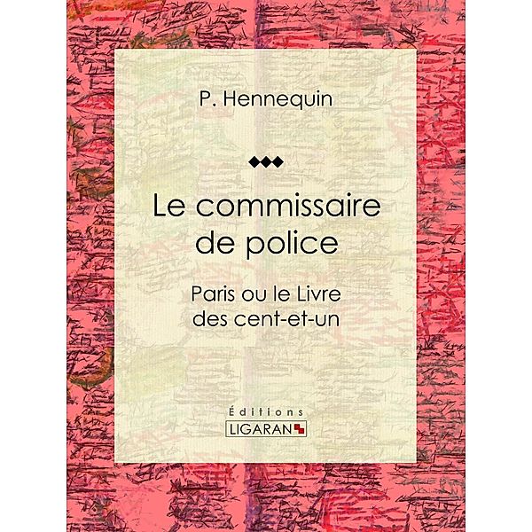 Le commissaire de police, Ligaran, P. Hennequin
