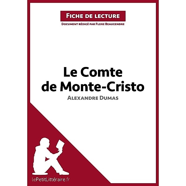 Le Comte de Monte-Cristo d'Alexandre Dumas (Analyse de l'oeuvre), Lepetitlitteraire, Flore Beaugendre, Pauline Coullet