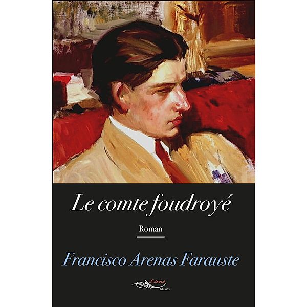 Le comte foudroyé, Francisco Arenas Farauste