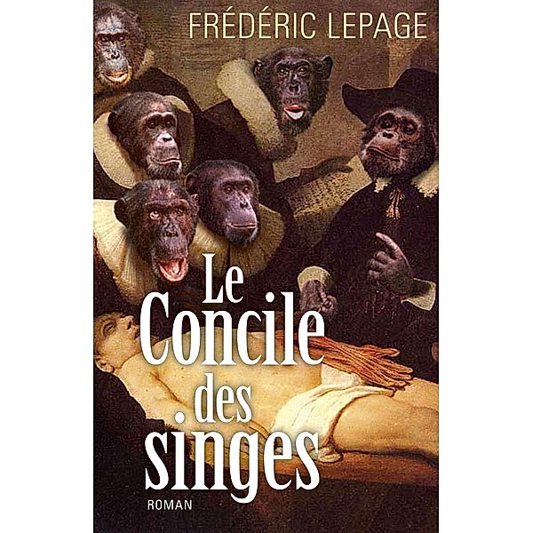 Le Concile des singes / Librinova, Lepage Frederic Lepage
