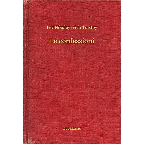 Le confessioni, Lev Nikolayevich Tolstoy
