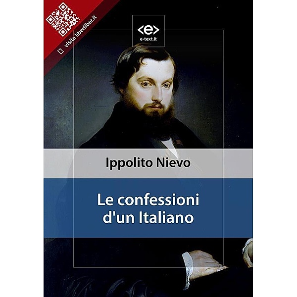 Le confessioni d'un Italiano / Liber Liber, Ippolito Nievo