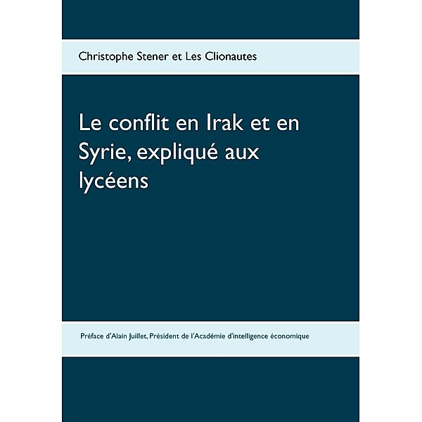 Le conflit en Irak et en Syrie, expliqué aux lycéens, Christophe Stener, Les Clionautes