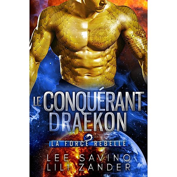 Le Conquérant draekon (La Force rebelle, #2) / La Force rebelle, Lili Zander, Lee Savino