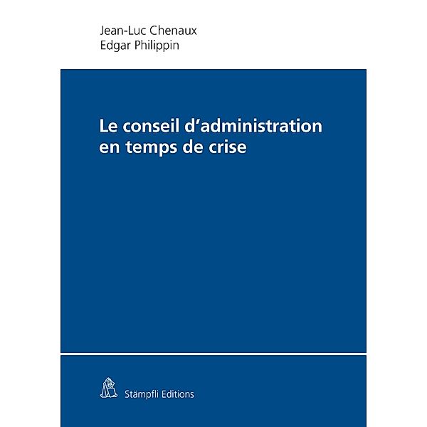 Le conseil d'administration en temps de crise, Jean-Luc Chenaux, Edgar Philippin