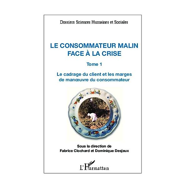 Le consommateur malin face a la crise (Tome 1), Clochard Fabrice Clochard