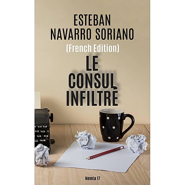 Le Consul Infiltré, Esteban Navarro Soriano
