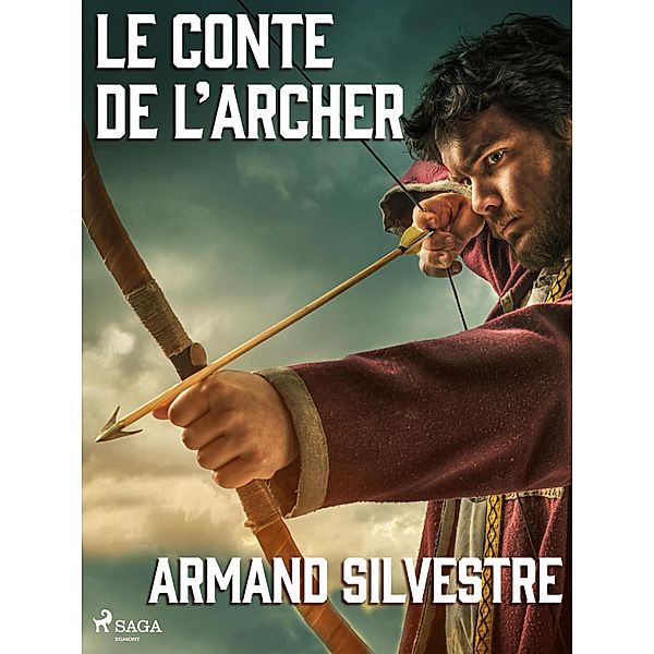 Le Conte de l'Archer, Armand Silvestre