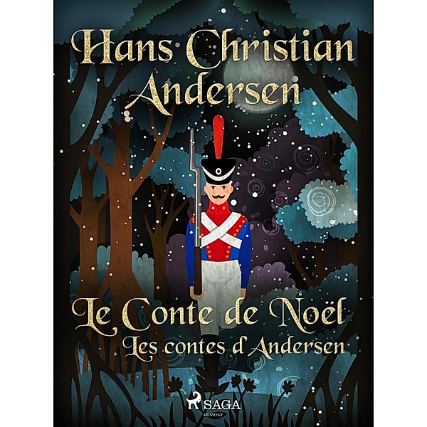 Le Conte de Noël: les contes d'Andersen / Les Contes de Hans Christian Andersen, H. C. Andersen