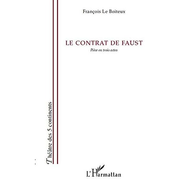 Le contrat de faust - piece en trois actes / Hors-collection, Francois Le Boiteux
